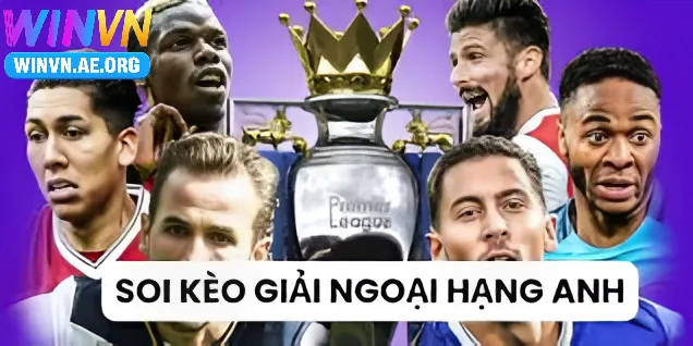 Tham Gia Kèo Ngoại Hạng Anh Winvn